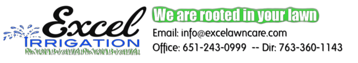 Office:&nbsp;651-243-0999&nbsp; --&nbsp;We&nbsp;are ROOTED in your lawn!&nbsp;&nbsp;&nbsp;&nbsp;&nbsp;&nbsp;&nbsp;&nbsp;&nbsp;&nbsp; <br />Mobile: 763-360-1143&nbsp;--&nbsp;Email: info@excelawncare.com